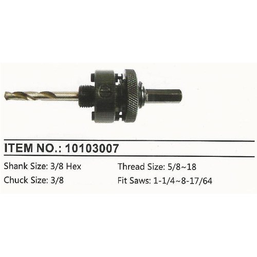10103007     HOLE SAWS ARBOR, DRILLS & ACCESSORIES