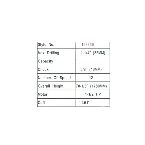 168856     DRILL PRESS, CAP.: 1-1/4" (32 MM), CHUCK: 5/8" (16 MM)